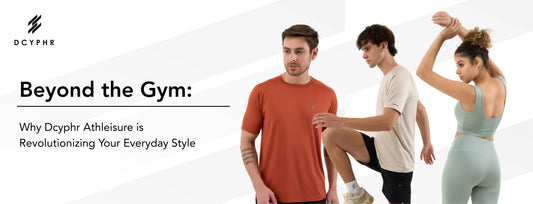 Beyond the Gym: Why Dcyphr Athleisure is Revolutionizing Your Everyday Style