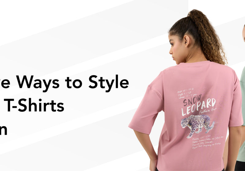 10 Creative Ways to Style Oversized T-Shirts for Women