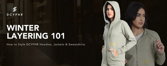 Winter Layering 101: How to Style  DCYPHR Hoodies, Jackets & Sweatshirts